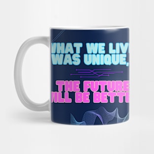 "Dress with Confidence: 'What Was Lived Was Unique, the Future Will Be Better'." Mug